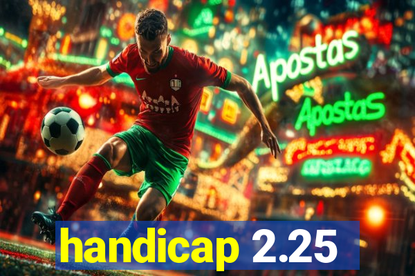 handicap 2.25